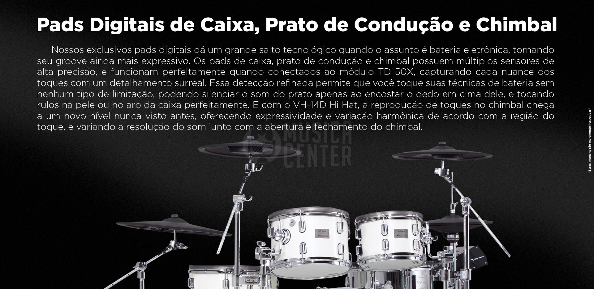 Sobre a Bateria Eletrônica Roland VAD-706 e seus pads digitais de caixa, prato e condução de chimbal